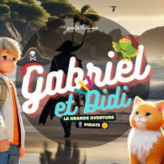 Gabriel et Didi : La Grande Aventure Pirate / ÉPISODE 1