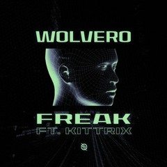 WOLVERO - Freak Ft. Kittrix (Original Mix)