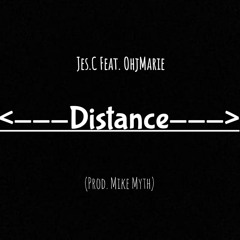 Jes.C Feat. Ohjmarie - Distance (Prod. Mike Myth)
