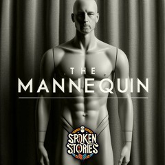 Spoken Stories - The Mannequin