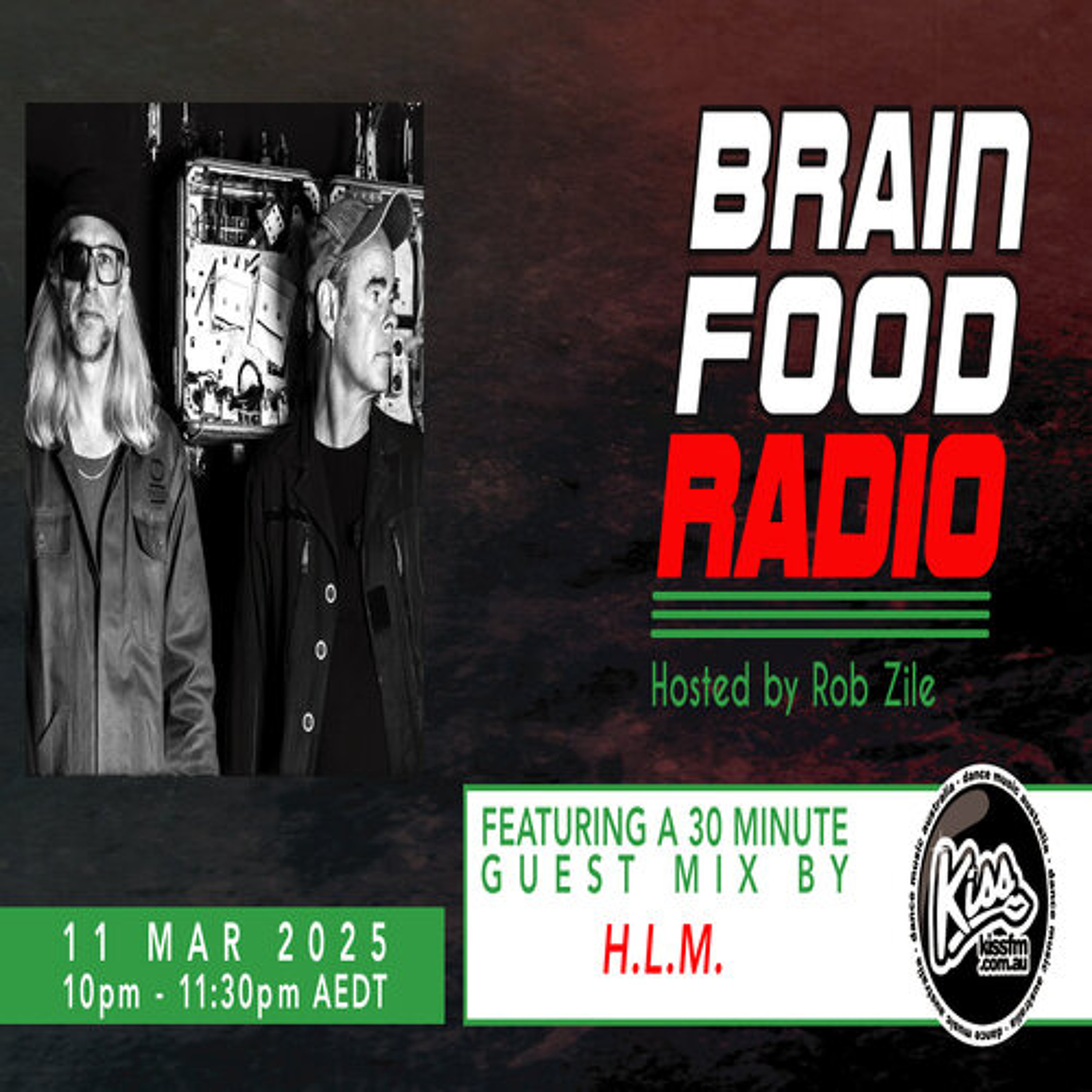 Brain Food Radio hosted by Rob Zile/KissFM/11-03-25/#2 H.L.M. (GUEST MIX) episode artwork