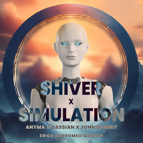 Shiver x Simulation - Anyma x Cassian x John Summit (Erick Borromeo Mashup) [FREE DOWNLOAD]