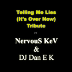 Telling Me Lies (It's Over Now) Tribute