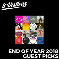 Le Visiteur - End of Year 2018 Top Tracks - Guest Picks
