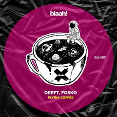 BLH001 - Deeft, Fosko - Flying Coffee