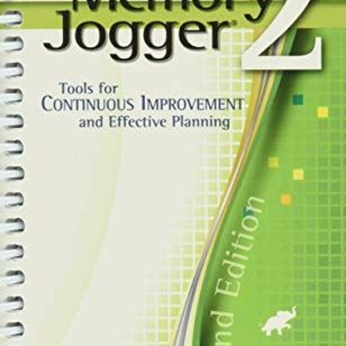 Stream View KINDLE PDF EBOOK EPUB The Memory Jogger 2 Tools for Continuous Improvement and
