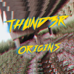 THUND3R - Origins (Extended Mix)