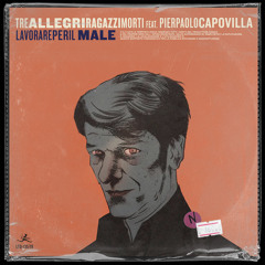 Lavorare per il male (feat. Pierpaolo Capovilla)