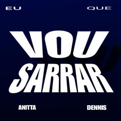 Vou Sarrar (Vou Que Vou Demo)