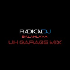 Radical DJ - Balaklava (UKG Mix)