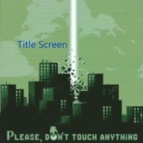 Title Screen Please dont touch anything OST