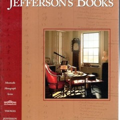 ⚡Ebook✔ Jeffersons Books (Monticello Monograph Series)