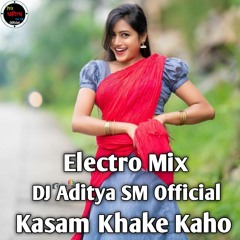Kasam Khake Kaho | Tumko Hamse Pyar He | Electro Mix | DJ Aditya SM Official