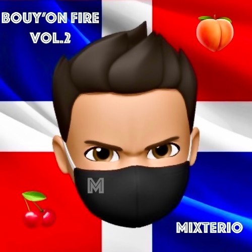 🔥Bouy'On Fire🔥 Vol.2 (MixTerio Bouyon Mix)