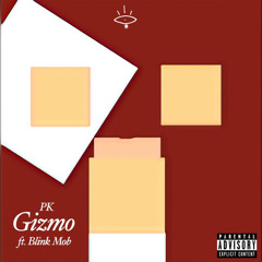 Gizmo Ft Blink Mob