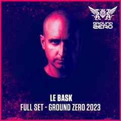 Liveset | Le Bask | Ground Zero Festival 2023