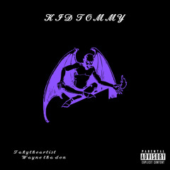 demons - kidtommy feat. takytheartist, wayne tha don
