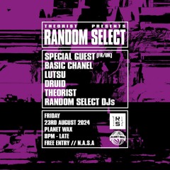 Theorist presents Random Select @ Planet Wax: basic chanel