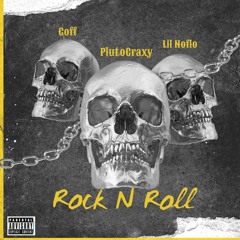 Rock N Roll (feat. GoffMW & Lil Noflo)