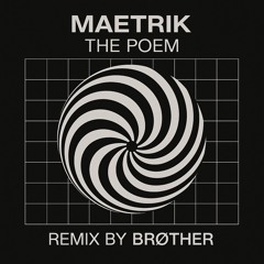 Maetrik - The Poem (Remix by Brøther)
