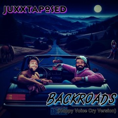 Backroads (Happy Voice Cry Version)