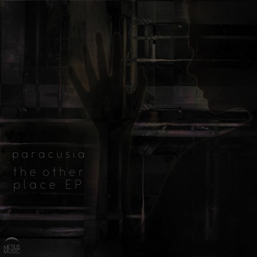METIUS-005 - Paracusia 'The Other Place EP' OUT NOW