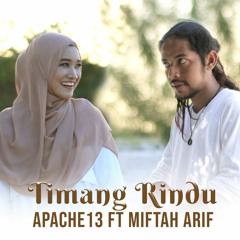 Timang Rindu-Apache13 Ft Miftah Arif
