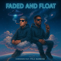Faded and Float (Feat. POLO BARBOSA) EP 1