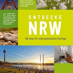 Entdecke NRW (DuMont Bildband): 100 Ideen für außergewöhnliche Ausflüge  FULL PDF