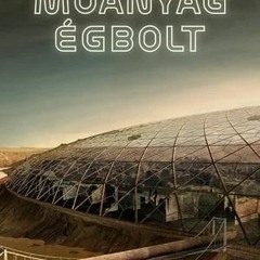 Videa-HU]] Műanyag égbolt Teljes Film [2023] Online Magyarul