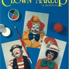 [Read] EBOOK 📋 Strutter's Complete Guide to Clown Makeup by  Jim Roberts [KINDLE PDF