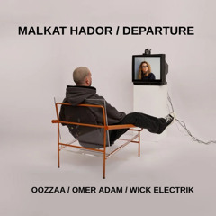 Mashup / OOZZAA / Omer Adam / Malkat Hador / Departure / Wick Electric