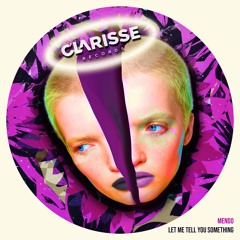 Mendo - Let Me Tell You Something (Original Mix)