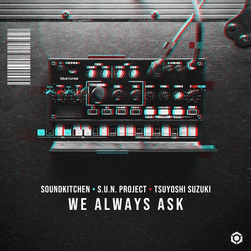 sun project / tsuyoshi / soundkitchen   We Always Ask