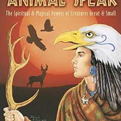 [Get] KINDLE PDF EBOOK EPUB Animal Speak: The Spiritual & Magical Powers of Creatures