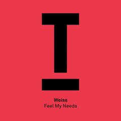 Weiss - Feel My Needs (NYKOLUKE Bootleg)