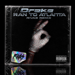 Ran to Atlanta (Rivas 'The Baddest' 2026 VIP Edit)
