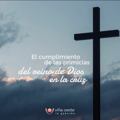 30-03-2024 - El Cumplimiento De Las Primicias Del Reino De Dios En La Cruz - Ronald Steinvorth