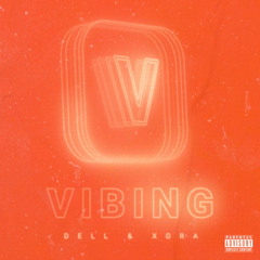 DELL & XORA - VIBING (prod. Bakkwoods x David Morse)