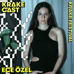 KrakeCast 041: Ece Özel (Live at Krake Festival 2023)