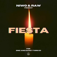 NIWO & RAW PRESENT "FIESTA" (Live from Eric and Nancy Turn 53!)