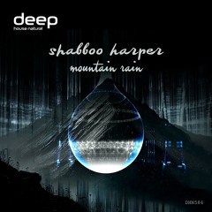 Shabboo Harper - Mountain Rain (Original Mix)