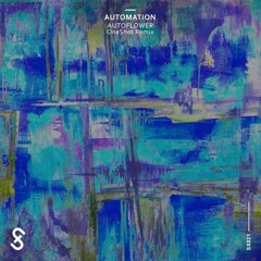 AUTOFLOWER - Automation (OneShot Remix)