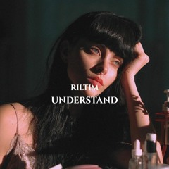 RILTIM - Understand (Original Mix)