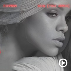 Skin (TO3I Remix)