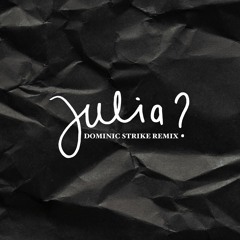 Nickless - Julia? (Dominic Strike Remix)