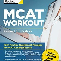 [ACCESS] KINDLE PDF EBOOK EPUB MCAT Workout, Revised 3rd Edition: 735+ Practice Quest