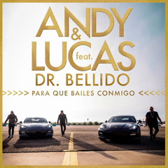 Para Que Bailes Conmigo (feat. Dr. Bellido)