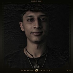 Techgnosis Sessions 058 - Amrit (IN)