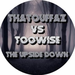 ThaTouffaz vs TooWise | The Upside Down